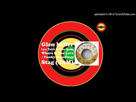 Glen Miller, Lyn Taitt & The Orch. - Where Is The Love