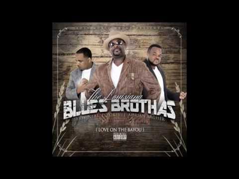 The Louisiana Blues Brothas- Who You With