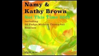 PROMO SNIPPET | Namy & Kathy Brown : Not This Time (Michele Chiavarini Remix)