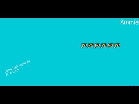 LESA WESU MUSUMA || by pastor gift kaputula ft christine lyrics video.