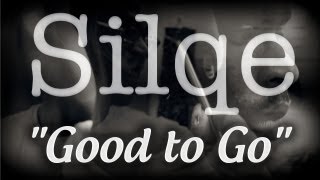 Silqe - Good to Go