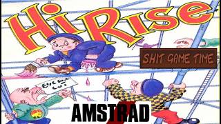 SHIT GAME TIME: HI RISE (AMSTRAD CPC - Contains Swearing!)