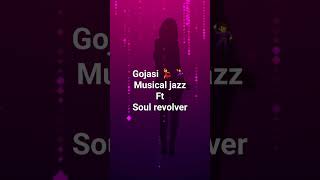 Download lagu Gojasi 💃🕺by musical jazz Ft soul revolver #maphorisa #kabzadesmall  #southafricanmusician amapiano mp3