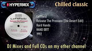 Leftfield - Release The Pressure (The Desert Edit) - [Chilled tune]