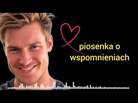 Najbardziej wzruszająca piosenka o tęsknocie i miłości | piosenka o wspomnieniach 🎶🇵🇱