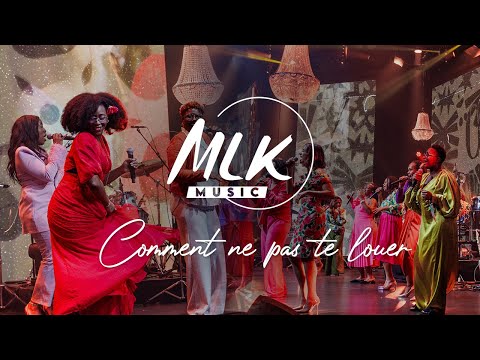 Comment ne pas te louer (multilingue) / MLK Music