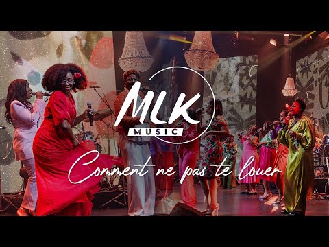 Comment ne pas te louer - multilingue / MLK Music