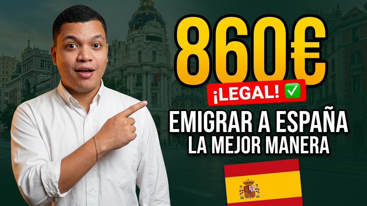 Emigrar a España Legalmente en 2027: La MEJOR Manera (Máster 860€) 