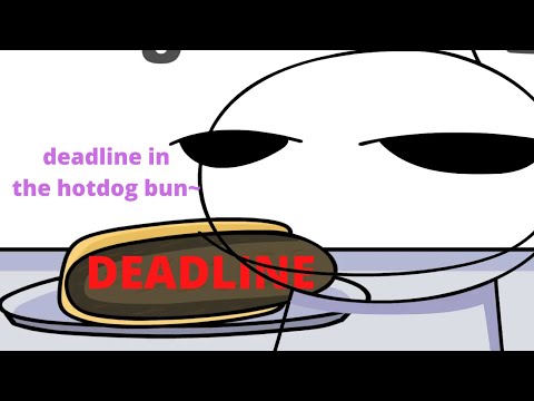 deadline in the hot dog bun (A Cooking With Ron Meme)...