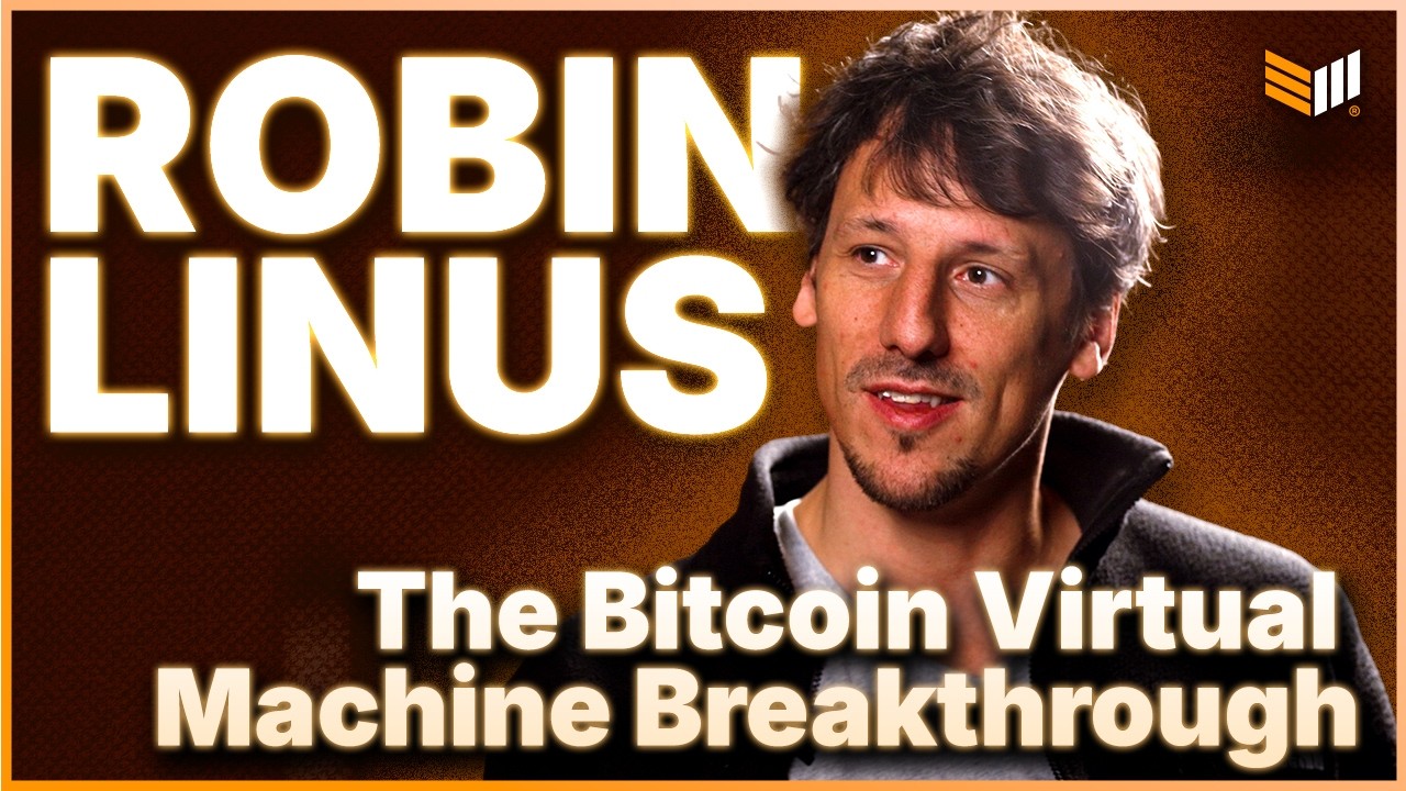 The Bitcoin Virtual Machine Breakthrough Nobody Saw Coming w/ Robin Linus