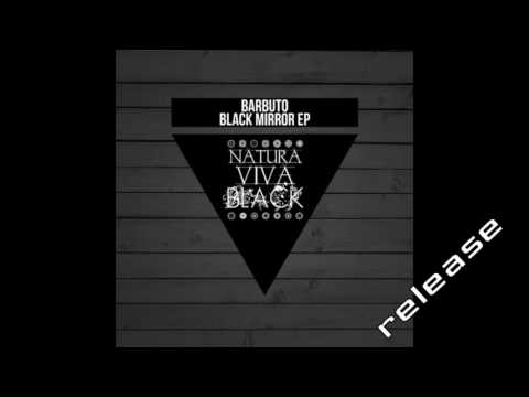 Barbuto - Black Mirror (Original Mix) [Natura Viva Black]