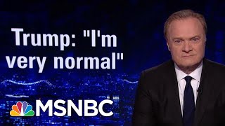 President Donald Trump&#39;s Day Of Strange And Confusing Statements | The Last Word | MSNBC
