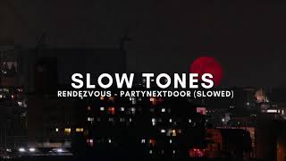 rendezvous - partynextdoor (slowed)