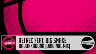 Aetrec feat. Big Snake - Badonkadonk (Original Mix) [Aeternum Records]