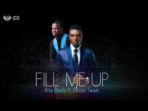 Atta Boafo ft. Daniel Twum - Fill me up /Break every chain (cover) - Tasha Cobbs