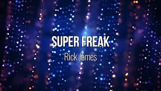 Super Freak - Rick James (Lyric Video) #Music #Lyrics