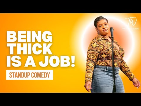 Being Thick is a Job! - Tacarra Williams - Stand Up Comedy