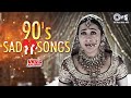 Bollywood 90's Sad Love Songs | 90's Dard Bhare Geet | Video Jukebox | Sad Love Songs |Tips Official