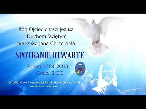 Spotkanie ewangelizacyjne otwarte. Transmisja Online Czatchowa. 17.06.2023 r. Godz. 12:00 Część I