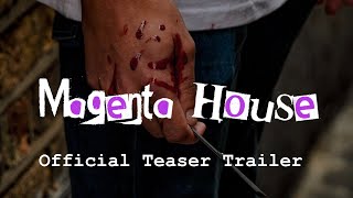 Magenta House Official Teaser Trailer