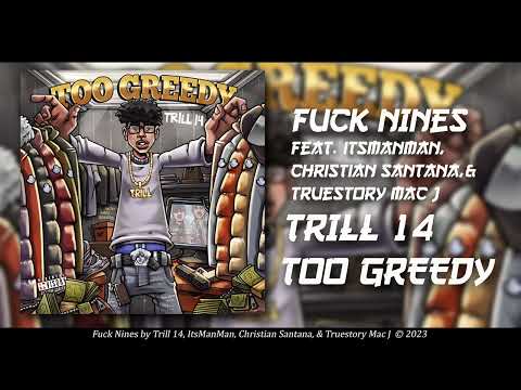 Trill 14 Ft. ItsManMan, Christian Santana, & TrueStory Mac J - F*ck Nines [Official Audio]