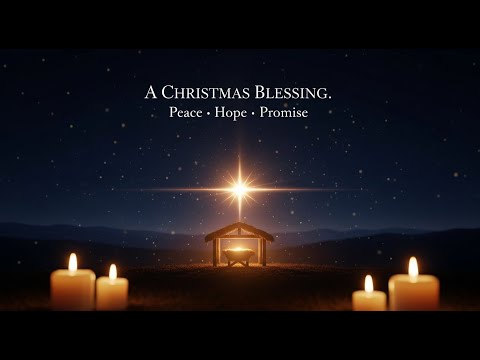 A Christmas Blessing | When God's Promise Brings Peace, Hope and Promise