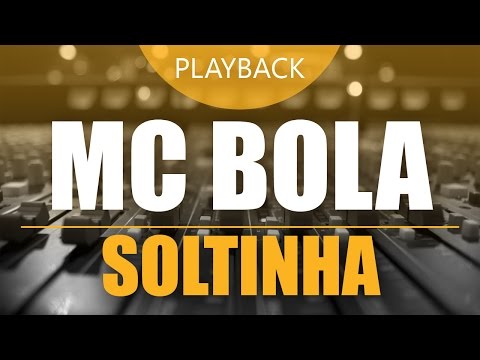 Playback Mc Bola feat. Mr. Catra e Dennis DJ - Soltinha | KARAOKÊ INSTRUMENTAL
