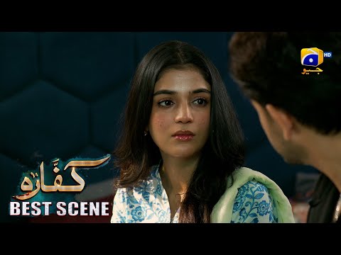 Kaffara Episode 65 | 𝐁𝐞𝐬𝐭 𝐒𝐜𝐞𝐧𝐞 𝟎𝟒 | Ali Ansari - Laiba Khan - Zoya Nasir - Har Pal Geo