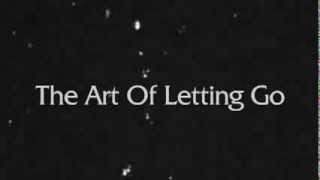 &quot;The Art of Letting Go&quot; - 11.11.13