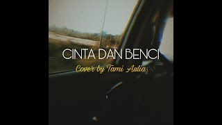 Download lagu Story WA Geisha - Cinta dan Benci cover by Tami Aulia mp3