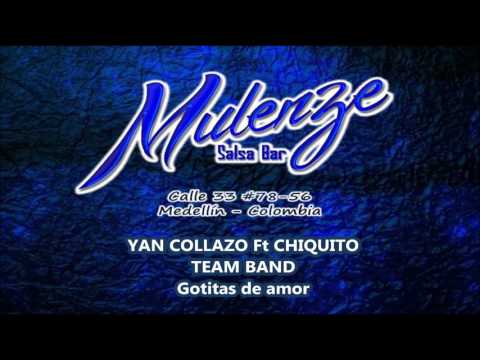 Yan Collazo Ft Chiquito Team Band - Gotitas de amor
