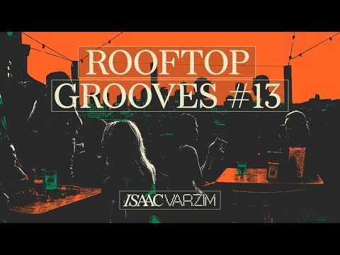 ROOFTOP GROOVES (ep 18) • Disco, House & Global Grooves