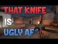 CS:GO - "That Knife Is Ugly As F*ck" 