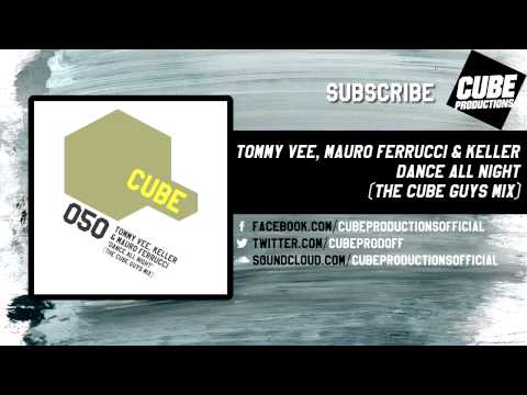 TOMMY VEE, MAURO FERRUCCI & KELLER - Dance all night (The Cube Guys mix) [Official]