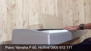 Video thumbnail for Piano Yamaha P-60 by Piano Tân Bình- Blessed Music