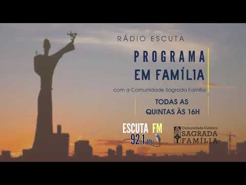 PROGRAMA EM FAMÍLIA - COMUNIDADE CATÓLICA SAGRADA FAMÍLIA - 25-05