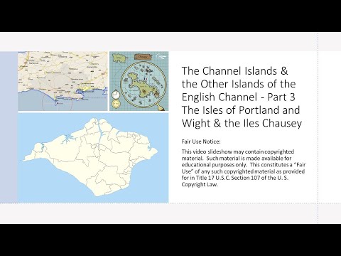 Ilhas do Canal e Ilhas do Canal da Mancha - Pt 3 Ilhas de Portland, Wight e Iles Chausey