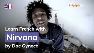 Doc Gyneco - Nirvana (Lyrics / Paroles English &amp; French)