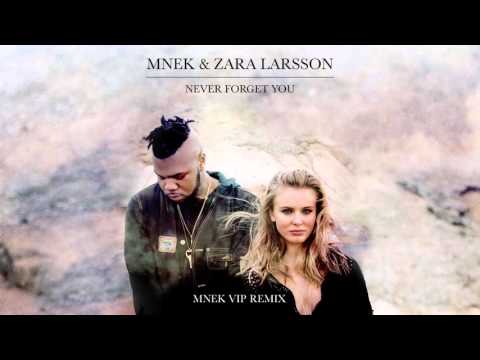 MNEK and Zara Larsson – Never Forget You (MNEK VIP remix)