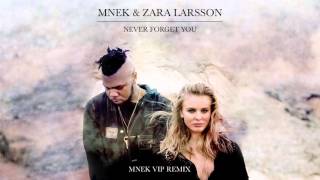 MNEK and Zara Larsson – Never Forget You (MNEK VIP remix)