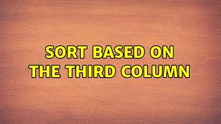 Unix &amp; Linux: Sort based on the third column (6 Solutions!!)