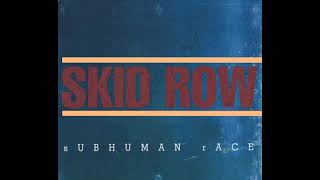 SKID ROW - Subhuman Race (30th Anniversary SPECIAL Version)