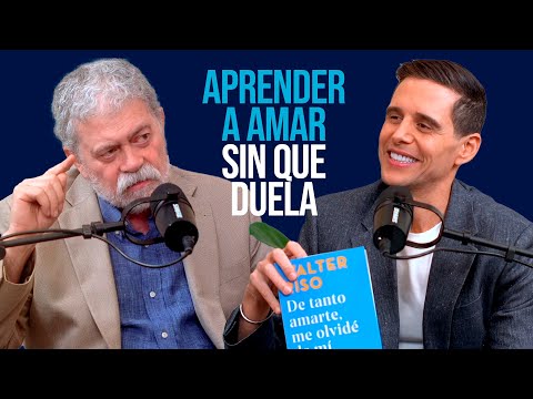 Alejandro Chabán & Walter Riso - ¿Por qué nos equivocamos eligiendo a quien amar? | CHABÁN Podcast