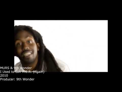Sampled by 9th Wonder: MURS & 9th Wonder - I Used to Luv H.E.R. (Again) (1)