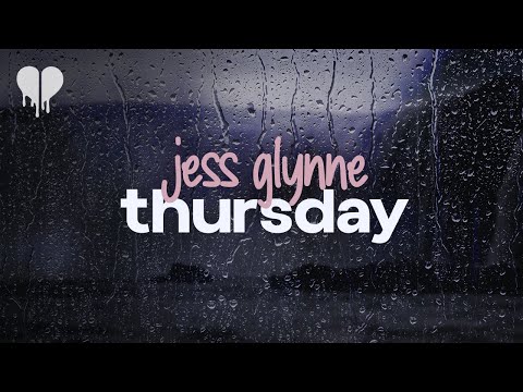 jess glynne - thursday (lyrics)