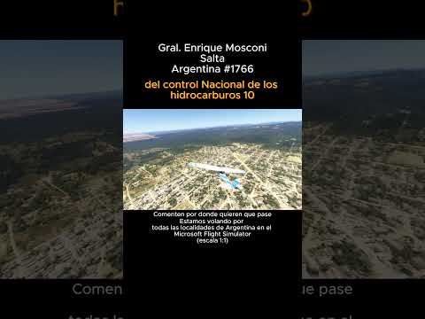 Gral. Enrique Mosconi, Salta desde el Microsoft Flight Simulator #generalenriquemosconi #salta #msfs