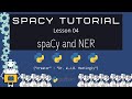Spacy and Named Entity Recognition NER (Spacy and Python Tutorial for DH 04)