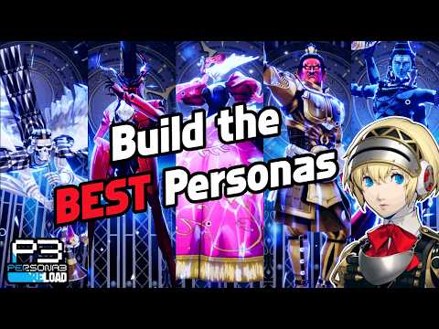 How to Build the BEST Personas in Episode Aigis! - Persona 3 Reload