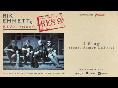 Rik Emmett & RESolution9 - I Sing (feat James LaBrie) 2016