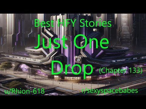 Best HFY Stories: Just One Drop (Chapter 133)